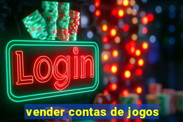 vender contas de jogos